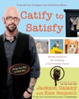 Catify to Satisfy : Simple Solutions for Creating a Cat-Friendly Home - Book