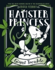 Hamster Princess: Giant Trouble - Book