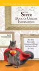 The Super Book of Useless Information : The Most Powerfully Unnecessary Things You Never Need to Know - Book