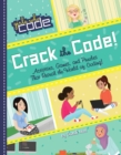 Crack the Code! : Activities, Games, and Puzzles That Reveal the World of Coding - Book
