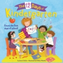 The 12 Days of Kindergarten : A Book for Kindergarteners - Book