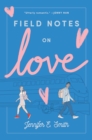 Field Notes on Love - eBook