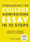 Conquering the College Admissions Essay in 10 Steps, Third Edition : Crafting a Winning Personal Statement - Book