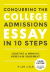 Conquering the College Admissions Essay in 10 Steps, Third Edition - eBook