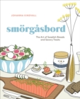 Smorgasbord : The Art of Swedish Breads and Savory Treats [A Cookbook] - Book