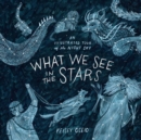 What We See in the Stars - eBook