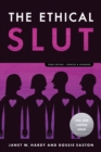 The Ethical Slut : A Practical Guide to Polyamory, Open Relationships, and Other Freedoms in Sex and Love - Book