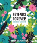 Friends Forever Wherever Whenever : A Little Book of Big Appreciation - Book