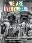 We Are Everywhere : A Visual Guide to the History of Queer Liberation, So Far - Book