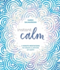 Instant Calm : 2-Minute Meditations to Create a Lifetime of Happy - Book