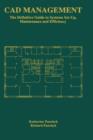 CAD Management : The Definitive Guide to Systems Set-Up, Maintenance and Efficiency - Book