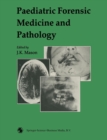 Paediatric Forensic Medicine and Pathology - Book