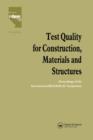 Test Quality for Construction, Materials and Structures : Proceedings of the International RILEM/ILAC Symposium - Book