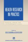 Health Research in Practice : Political, Ethical and Methodological Issues - Book