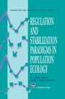 Regulation and Stabilization Paradigms in Population Ecology - Book