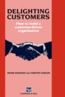 Delighting Customers : How to build a customer-driven organization - Book