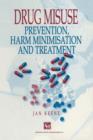 Drug Misuse : Prevention, harm minimization and treatment - Book