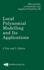 Local Polynomial Modelling and Its Applications : Monographs on Statistics and Applied Probability 66 - Book