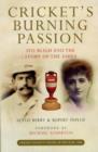 Cricket's Burning Passion : Ivo Bligh and the Story of the Ashes - Book