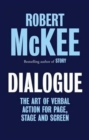 Dialogue : The Art of Verbal Action for Page, Stage and Screen - Book