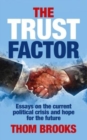 The Trust Factor : Essays on the current political crisis and hope for the future - Book