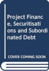Project Finance, Securitisations and Subordinated Debt - Book