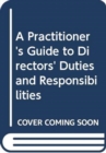 A Practitioner's Guide to Directors' Duties and Responsibilities - Book