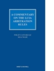 A Commentary on the LCIA Arbitration Rules - Book
