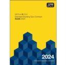 JCT Standard Building Sub-Contract Guide 2024 (SBCSub/G) - Book