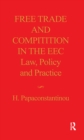 Free Trade and Competition in the EEC : Law, Policy and Practice - Book