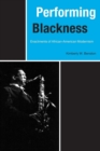 Performing Blackness : Enactments of African-American Modernism - Book
