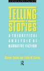 Telling Stories : A Theoretical Analysis of Narrative Fiction - Book
