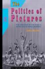The Politics of Pictures : The Creation of the Public in the Age of the Popular Media - Book