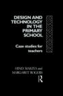 Design and Technology in the Primary School : Case Studies for Teachers - Book