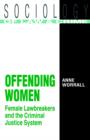 Offending Women : Female Lawbreakers and the Criminal Justice System - Book
