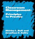 Classroom Management : Principles to Practice - Book