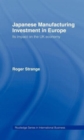 Japanese Manufacturing Investment in Europe : Its Impact on the UK Economy - Book