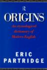 Origins : A Short Etymological Dictionary of Modern English - Book