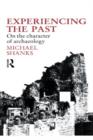 Experiencing the Past : On the Character of Archaeology - Book
