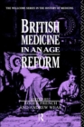 British Medicine in an Age of Reform - Book