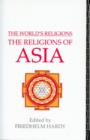 The World's Religions: The Religions of Asia - Book