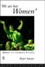 We are But Women : Women in Ireland's History - Book