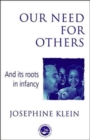 Our Needs for Others and Its Roots in Infancy - Book