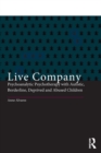 Live Company : Psychoanalytic Psychotherapy with Autistic, Borderline, Deprived and Abused Children - Book