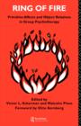 Ring of Fire : Primitive affects and object relations in group Psychotherapy - Book