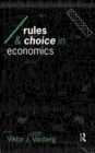 Rules and Choice in Economics : Essays in Constitutional Political Economy - Book