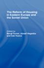The Reform of Housing in Eastern Europe and the Soviet Union - Book