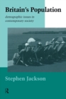 Britain's Population : Demographic Issues in Contemporary Society - Book