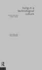 Living in a Technological Culture : Human Tools and Human Values - Book