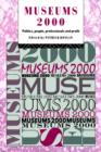 Museums 2000 : Politics, People, Professionals and Profit - Book